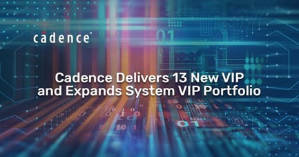 케이던스 디자인 시스템즈(Cadence Design Systems, Inc.)가 VIP(Verification IP) 솔루션 13종을 최근 론칭했다고 9일 밝혔다. 사진=케이던스